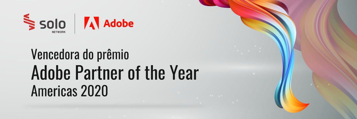 Solo Network é a primeira empresa brasileira a vencer o Prêmio Adobe Melhor Parceiro do Ano das Américas em 2020 Solo Network é a primeira empresa brasileira a vencer o Prêmio Adobe Melhor Parceiro do Ano das Américas em 2020